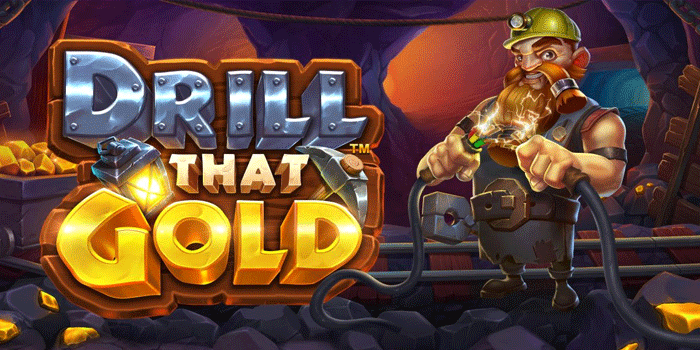 Trik Sukses Menang Besar Di Slot Drill That Gold