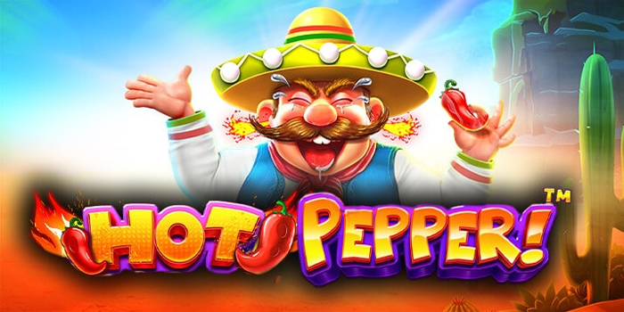 Cara Jackpot Besar Slot Hot Pepper